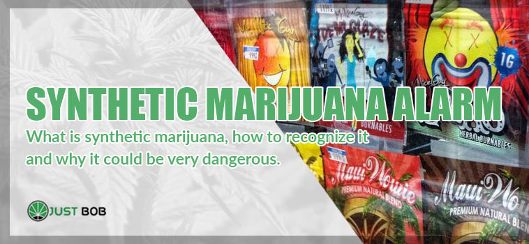 What is synthetic marijuana, how to recognize it and why it could be very dangerous.