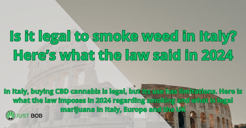 Is it legal to smoke weed in Italy? Here's what the law said in 2024