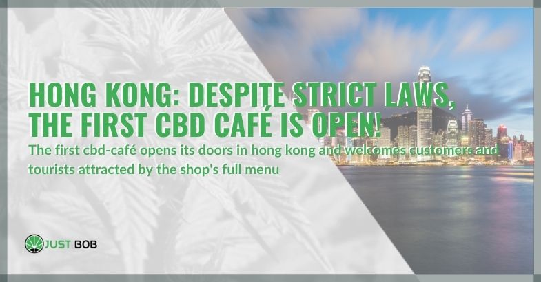 Hong Kong: Despite strict laws, the first CBD café is open!