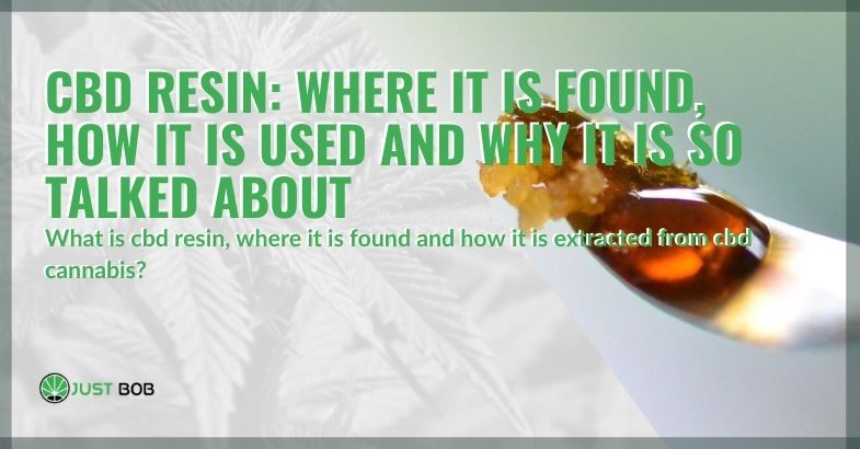 Uses, where to find it and what is CBD resin