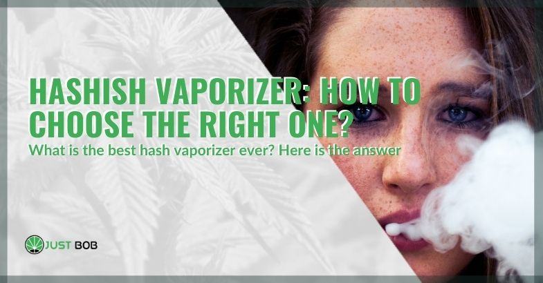 How to choose the right hash vaporizer.