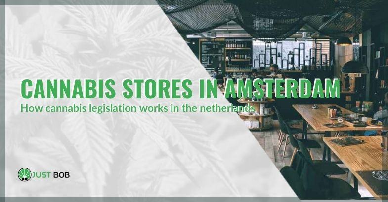 The legislation on cannabis shops in the Netherlands
